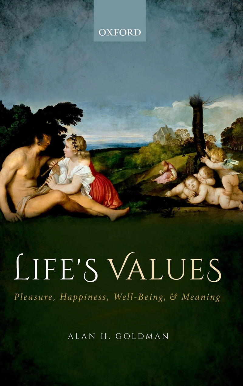 Life's Values: Pleasure, Happiness, Well-Being, and Meaning