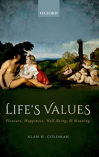 Life's Values: Pleasure, Happiness, Well-Being, and Meaning