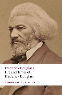 The Life and Times of Frederick Douglass: Written by Himself