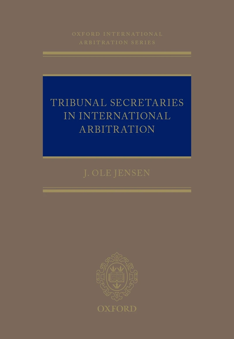 Tribunal Secretaries in International Arbitration