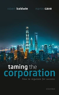 Taming the Corporation: How to Regulate for Success