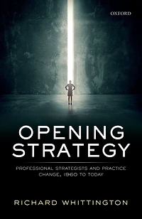 Opening Strategy: Professional Strategists and Practice Change, 1960 to Today