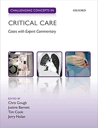 Challenging Concepts Critical Care: Cases with Expert Commentary