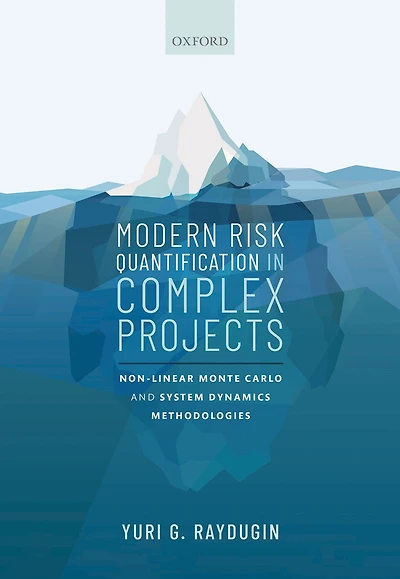 Modern Risk Quantification in Complex Projects: Non-linear Monte Carlo and System Dynamics Methodologies