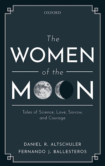 the Women of Moon: Tales Science, Love, Sorrow, and Courage