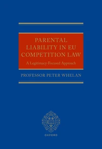 Parental Liability in EU Competition Law: A Legitimacy-Focused Approach