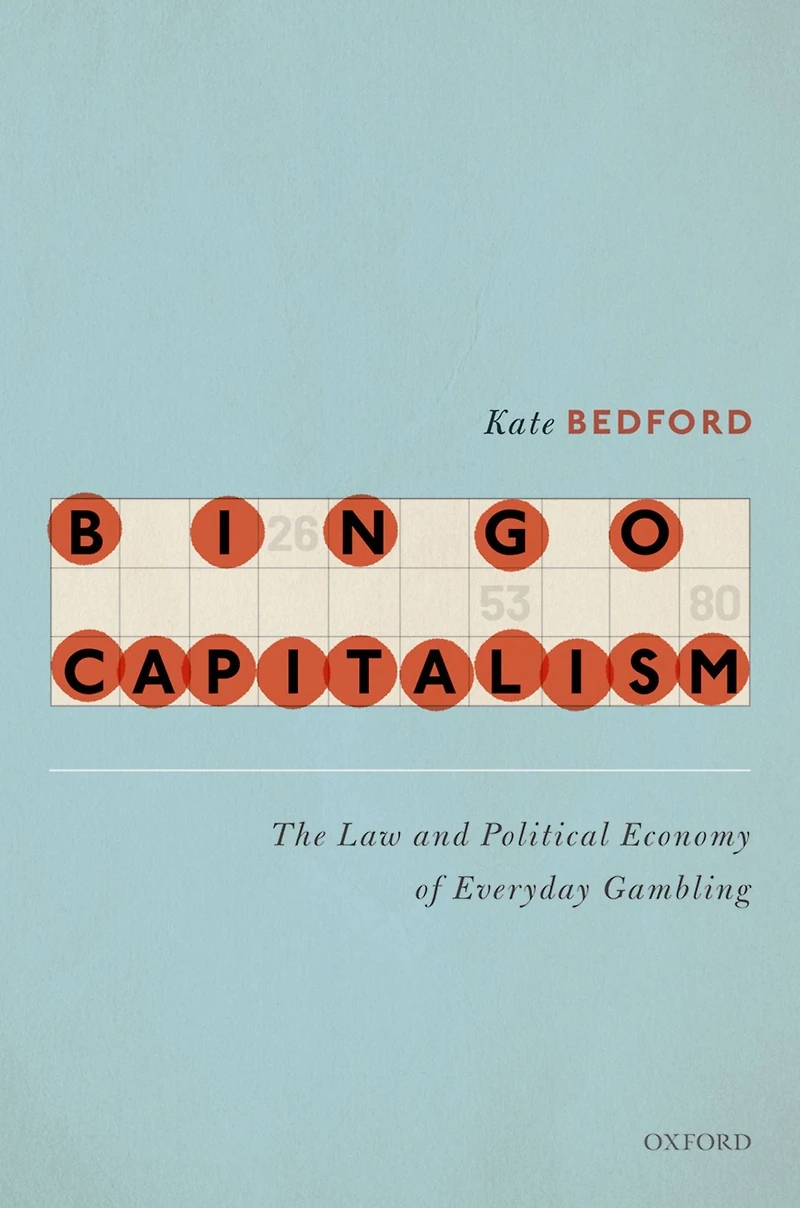 Bingo Capitalism: The Law and Political Economy of Everyday Gambling