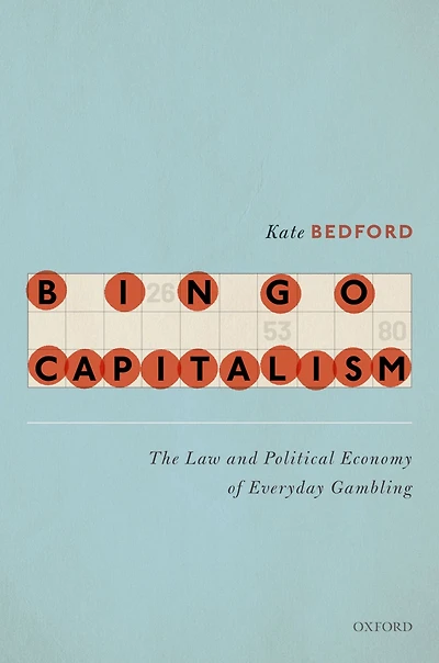Bingo Capitalism: The Law and Political Economy of Everyday Gambling