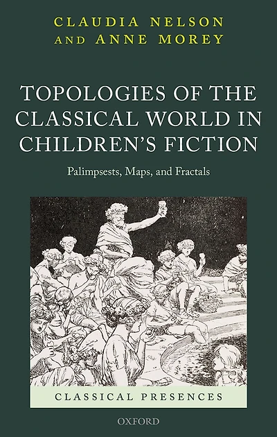 Topologies of the Classical World Children's Fiction: Palimpsests, Maps, and Fractals