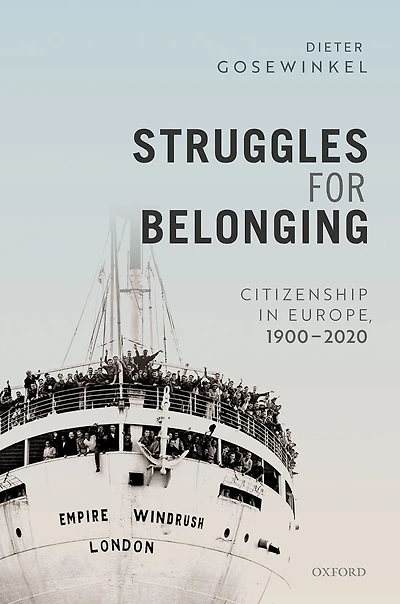 Struggles for Belonging: Citizenship Europe, 1900-2020