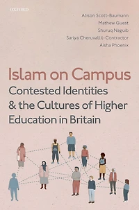 Islam on Campus: Contested Identities and the Cultures of Higher Education Britain