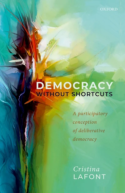 Democracy without Shortcuts: A Participatory Conception of Deliberative
