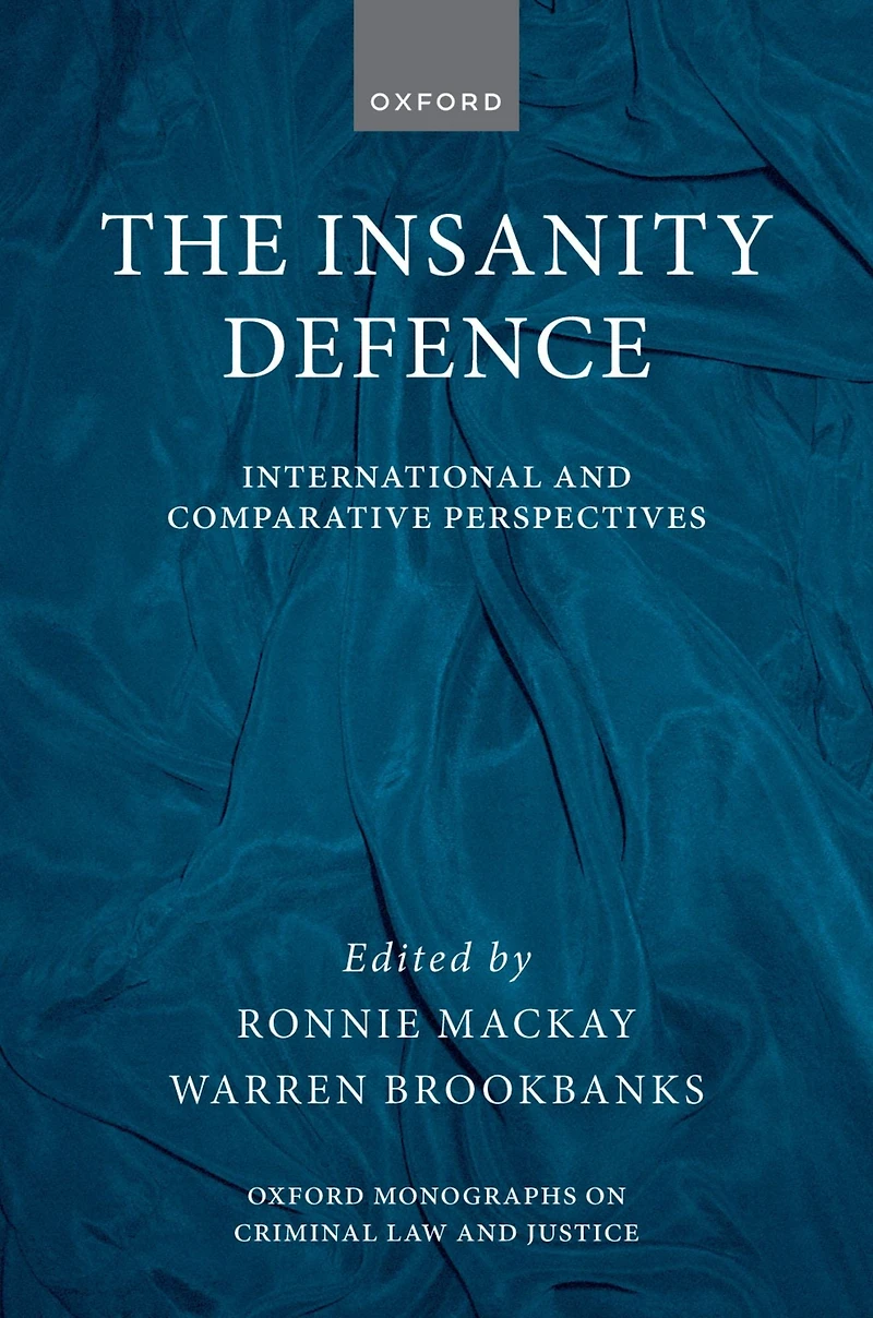 The Insanity Defence: International and Comparative Perspectives
