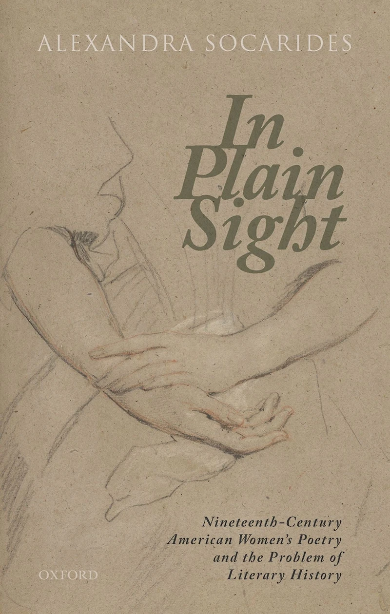 Plain Sight: Nineteenth-Century American Women's Poetry and the Problem of Literary History