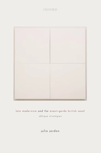 Late Modernism and the Avant-Garde British Novel: Oblique Strategies