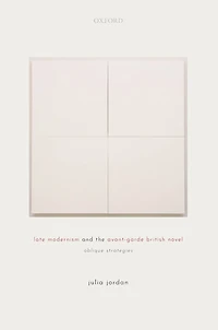 Late Modernism and the Avant-Garde British Novel: Oblique Strategies