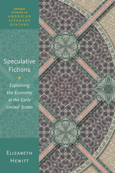 Speculative Fictions: Explaining the Economy Early United States