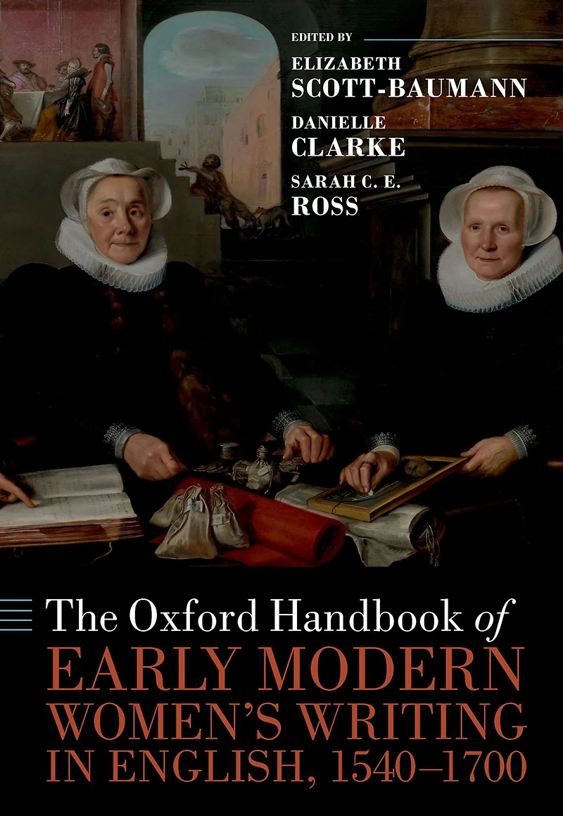 The Oxford Handbook of Early Modern Women's Writing English, 1540-1700