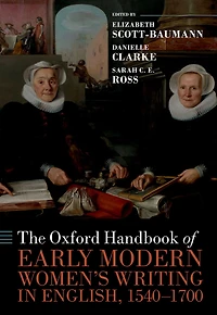 The Oxford Handbook of Early Modern Women's Writing English, 1540-1700