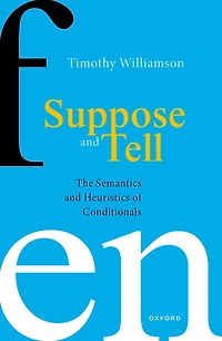 Suppose and Tell: The Semantics Heuristics of Conditionals