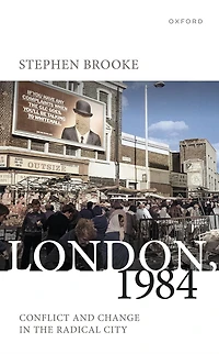 London, 1984: Conflict and Change the Radical City