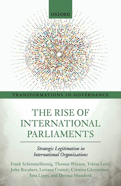 The Rise of International Parliaments: Strategic Legitimation Organizations
