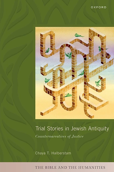 Trial Stories Jewish Antiquity: Counternarratives of Justice