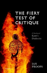 The Fiery Test of Critique: A Reading Kant's Dialectic