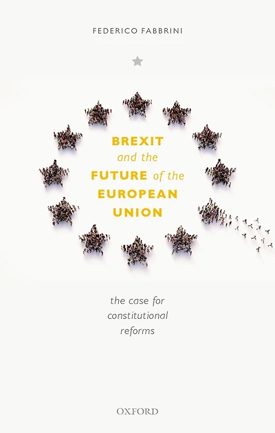 Brexit and The Future of European Union: Case for Constitutional Reforms