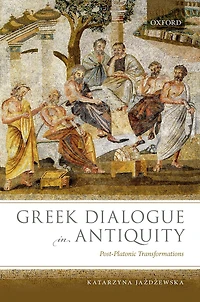 Greek Dialogue Antiquity: Post-Platonic Transformations