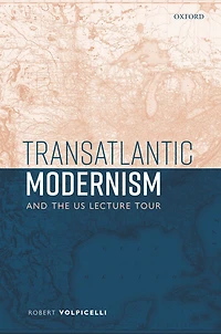 Transatlantic Modernism and the US Lecture Tour