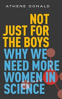 Not Just for the Boys: Why We Need More Women Science