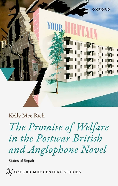 the Promise of Welfare Postwar British and Anglophone Novel: States Repair