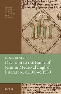Devotion to the Name of Jesus Medieval English Literature, c. 1100 - 1530