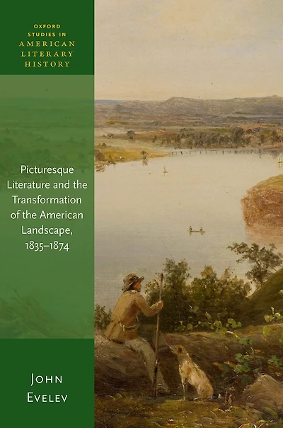 Picturesque Literature and the Transformation of American Landscape, 1835-1874