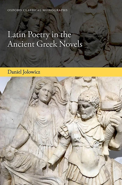 Latin Poetry the Ancient Greek Novels