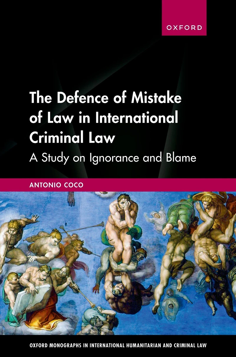 The Defence of Mistake Law International Criminal Law: A Study on Ignorance and Blame