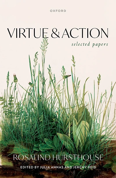 Virtue and Action: Selected Papers