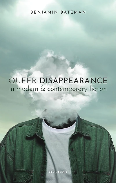 Queer Disappearance Modern and Contemporary Fiction