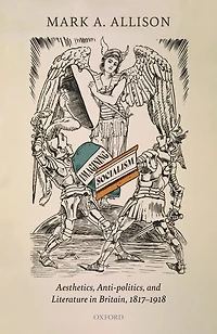 Imagining Socialism: Aesthetics, Anti-politics, and Literature Britain, 1817-1918