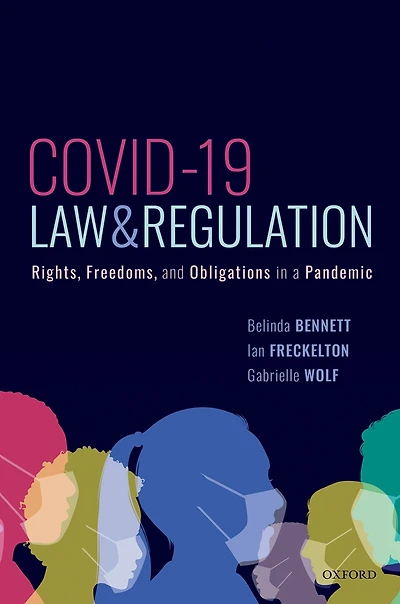 COVID-19, Law & Regulation: Rights, Freedoms, and Obligations a Pandemic