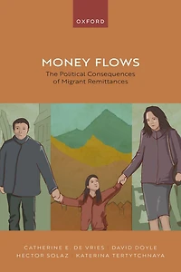 Money Flows: The Political Consequences of Migrant Remittances