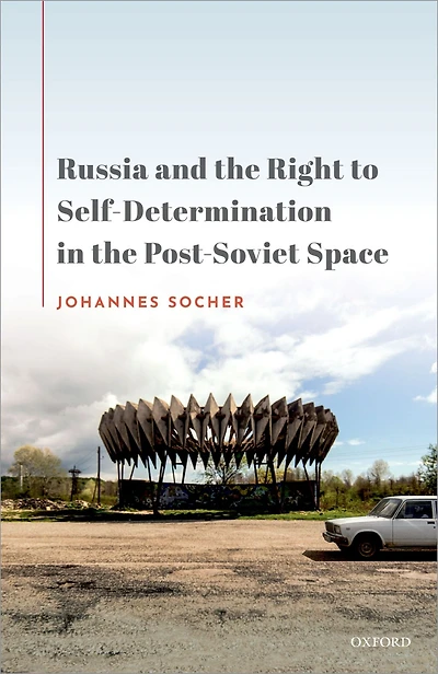 Russia and the Right to Self-Determination Post-Soviet Space