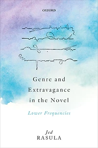 Genre and Extravagance the Novel: Lower Frequencies