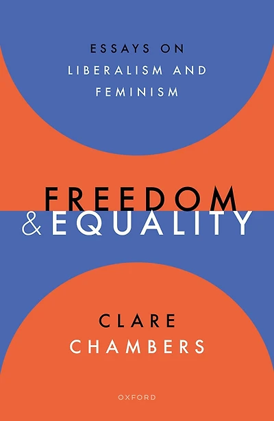 Freedom and Equality: Essays on Liberalism Feminism