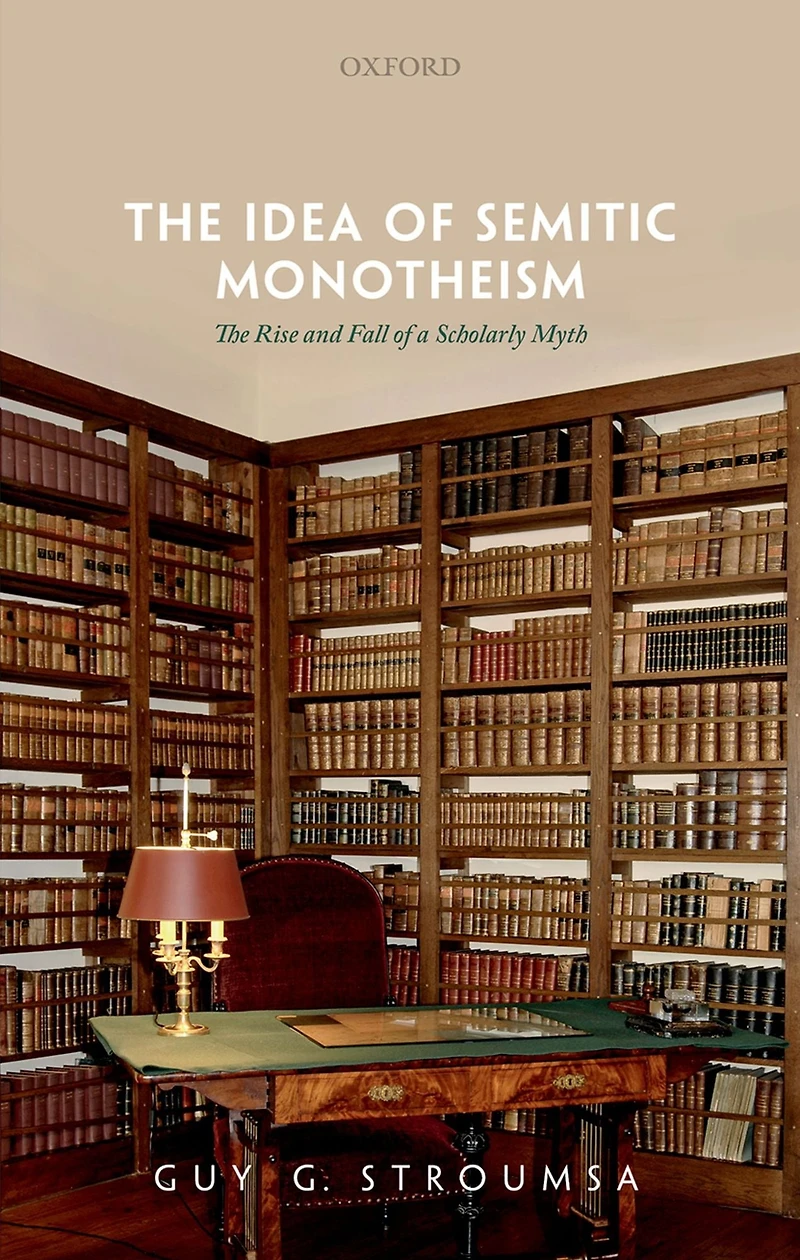 The Idea of Semitic Monotheism: Rise and Fall a Scholarly Myth