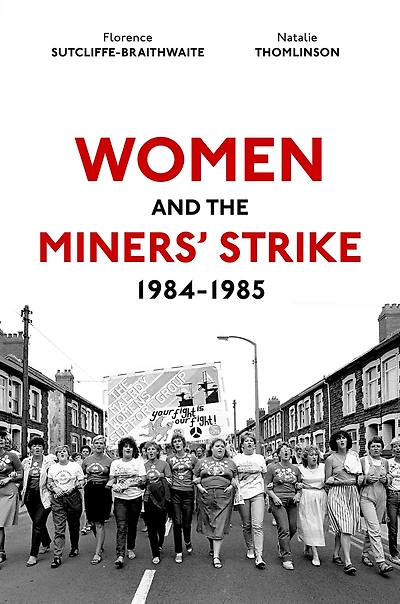 Women and the Miners' Strike, 1984-1985