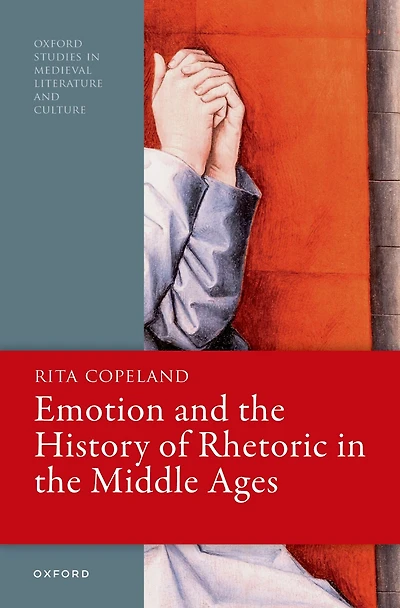Emotion and the History of Rhetoric Middle Ages