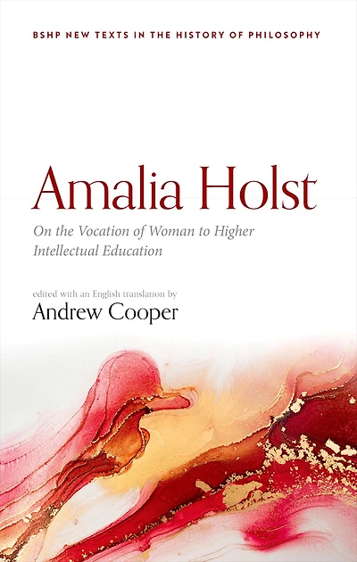 Amalia Holst: On the Vocation of Woman to Higher Intellectual Education