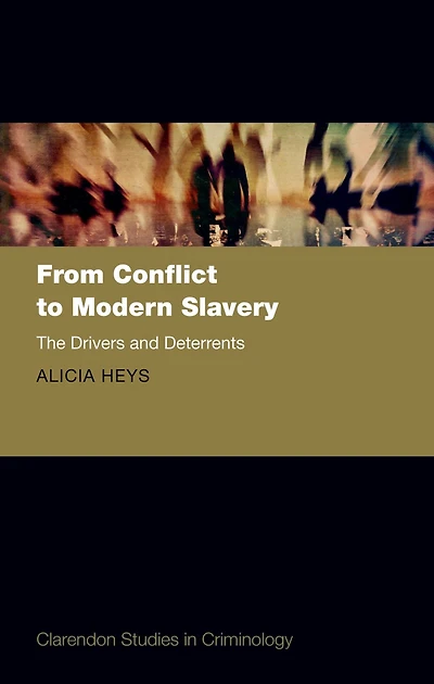 From Conflict to Modern Slavery: the Drivers and Deterrents